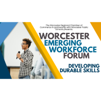 Worcester Emerging Workforce Forum - Developing Durable Skills