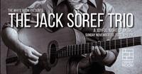 THE JACK SOREF TRIO, a joyful night of music...