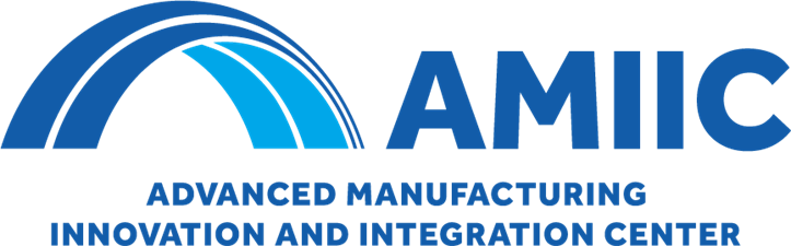 AMIIC - Advanced Manufacturing Innovation & Integration Center AMIIC - Advanced Manufacturing Innovation & Integration Center