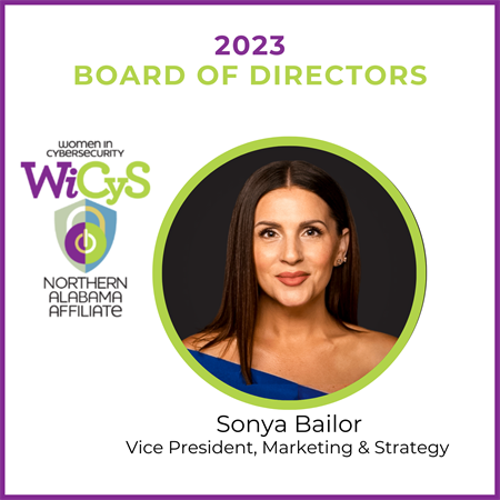 Women in CyberSecurity (WiCyS) North AL Affiliate Announces Sonya Bailor as Board Vice President of Marketing & Strategy