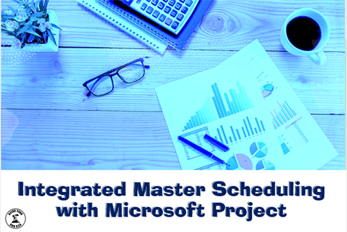 Course offering: Integrated Master Scheduling with MS Project - 60 min