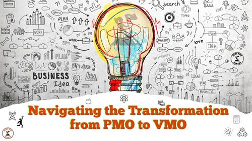Course offering: Navigating the Transformation from PMO to VMO - 90 min