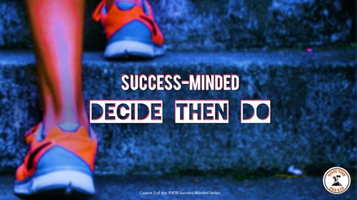 Course offering: Success-Minded - Decide Then Do - 60 min