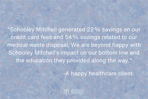 Gallery Image Schooley-Mitchell-generated-22-savings-on-our-credit-card-fees-and-54-savings-related-to-our-medical-waste-disposal.png