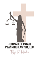 Huntsville Estate Planning Lawyer LLC Huntsville Estate Planning Lawyer LLC