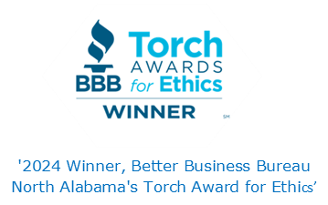 2024 Winner, Better Business Bureau North Alabama Torch Award for Ethics 2024 Winner, Better Business Bureau North Alabama Torch Award for Ethics