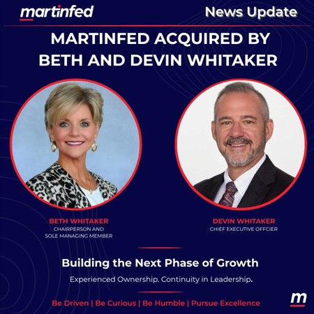 MartinFed Announces Acquisition by Beth and Devin Whitaker. Building the Next Phase of Growth