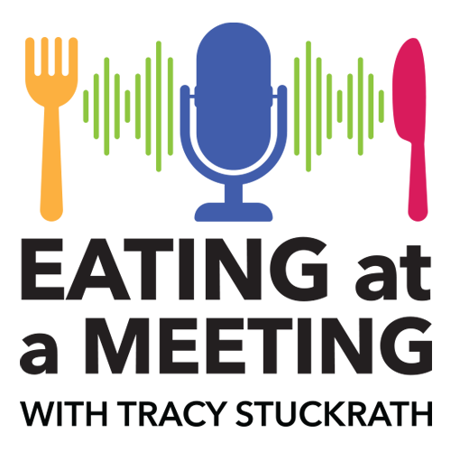 Eating at a Meeting with Tracy Stuckrath