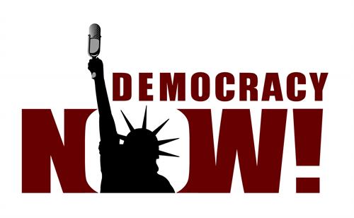 Democracy Now! Weekdays at 8am Democracy Now! Weekdays at 8am