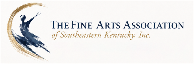 Fine Arts Association of Southeastern Kentucky Fine Arts Association of Southeastern Kentucky