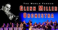 The World Famous GLENN MILLER ORCHESTRA