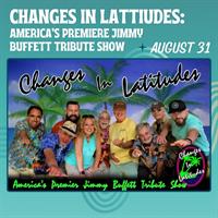 Changes In Latitudes — America's Premiere Jimmy Buffett Tribute Show at the Freeman Arts Pavilion