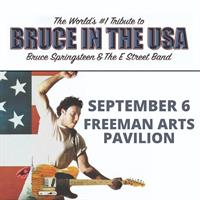 Bruce In The USA: The World's #1 Tribute to Bruce Springsteen and the E Street Band at the Freeman Arts Pavilion