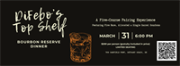 DiFebo's Top Shelf: Bourbon Reserve Dinner - LIMITED TICKETS ON SALE NOW!
