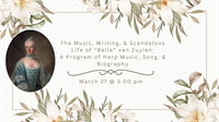 The Music, Writing, & Scandalous Life of "Belle" van Zuylen: A Program of Harp Music, Song, & Biography