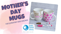 Mother's Day Mugs at South Coastal Library