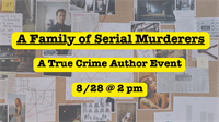 A Family of Serial Murderers: True Crime Author at the South Coastal Library