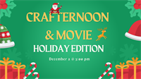 Crafternoon & Movie: Holiday Edition