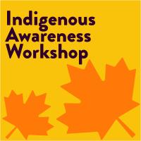 Indigenous Awareness Workshop