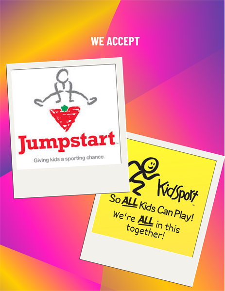 We accept Jumpstart and Kidsport payments. We accept Jumpstart and Kidsport payments.