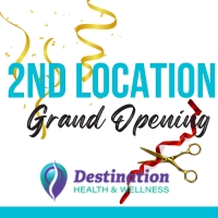 Join us for the Grand Opening Celebration of Destination Health and Wellness Second Location!