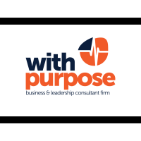 Introducing With Purpose Business Consulting: A New Approach to Business Growth, Strategy, and Support