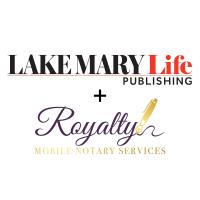 Lake Mary Life Welcomes Royalty Mobile Notary Services as its Newest Advertising Partner!