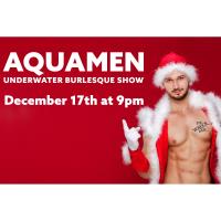 Aquamen Underwater Burlesque Show
