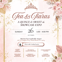 Marriott Fort Lauderdale Airport Tea & Tiaras: A Quince & Sweet 16 Showcase Expo