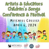 Artists & Educators Children’s Songs Conference & Festival: Saturday, April 6, 9 a.m.–3 p.m., in the Clarke Center at Mitchell College