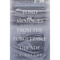 Fond Memories From the Forgettable Decade: A Sports Fan's Attempt to Rehabilitate the 1970s Paperback – May 14, 2024 by Jim Bellano (Author)