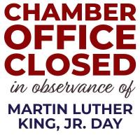 Chamber Office closed in Observance of Martin Luther King Day