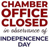 Chamber Office closed in Observance of Independence Day