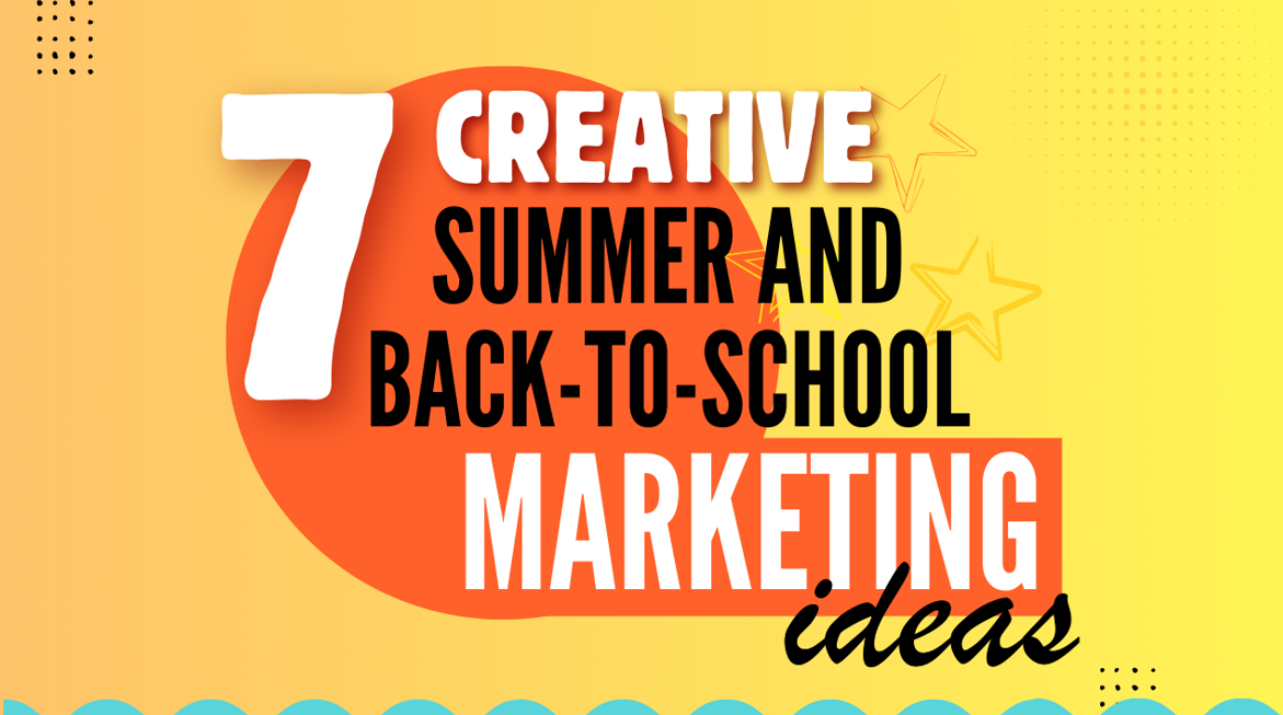 Image for 7 Creative Summer and Back-to-School Marketing Ideas
