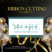 Ribbon Cutting Celebration @ More Than Conquer Transformation Center 