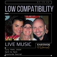 Low Compatibility Live Music at Eastside Social