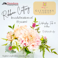 Glendora Florist 15 Year Anniversary Ribbon Cutting