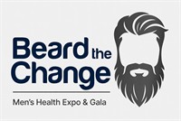 Beard the Change: Men's Health Expo & Gala