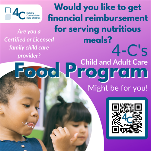 Learn more about our Food Program at https://www.4-c.org/providers/food-program-for-family-child-care-providers/