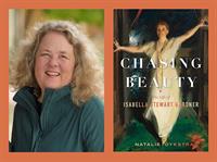 Chasing Beauty: The Life of Isabella Stewart Gardner