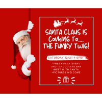 Santa Claus is Coming to The Funky Twig!