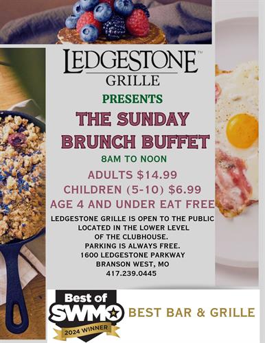 Joine us at LedgeStone Grille every Sunday from 8am - NOON for Sunday Brunch Buffet!