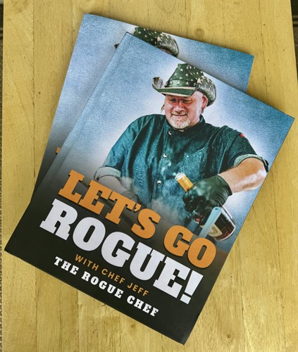 Chef Jeff's cookbook "Let's Go Rogue!"