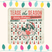 HOLIDAY BLITZ: Tease the Season: Burlesque Holiday Spectacular