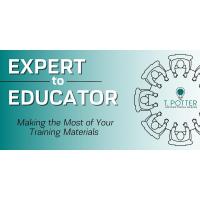 Expert to Educator: Making the Most of Your Training Materials