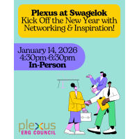 ERG Council: Plexus at Swagelok – Kick Off the New Year with Networking & Inspiration!