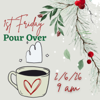 1st Friday Pour Over