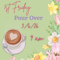 1st Friday Pour Over