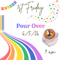 1st Friday Pour Over