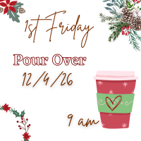 1st Friday Pour Over